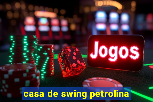 casa de swing petrolina